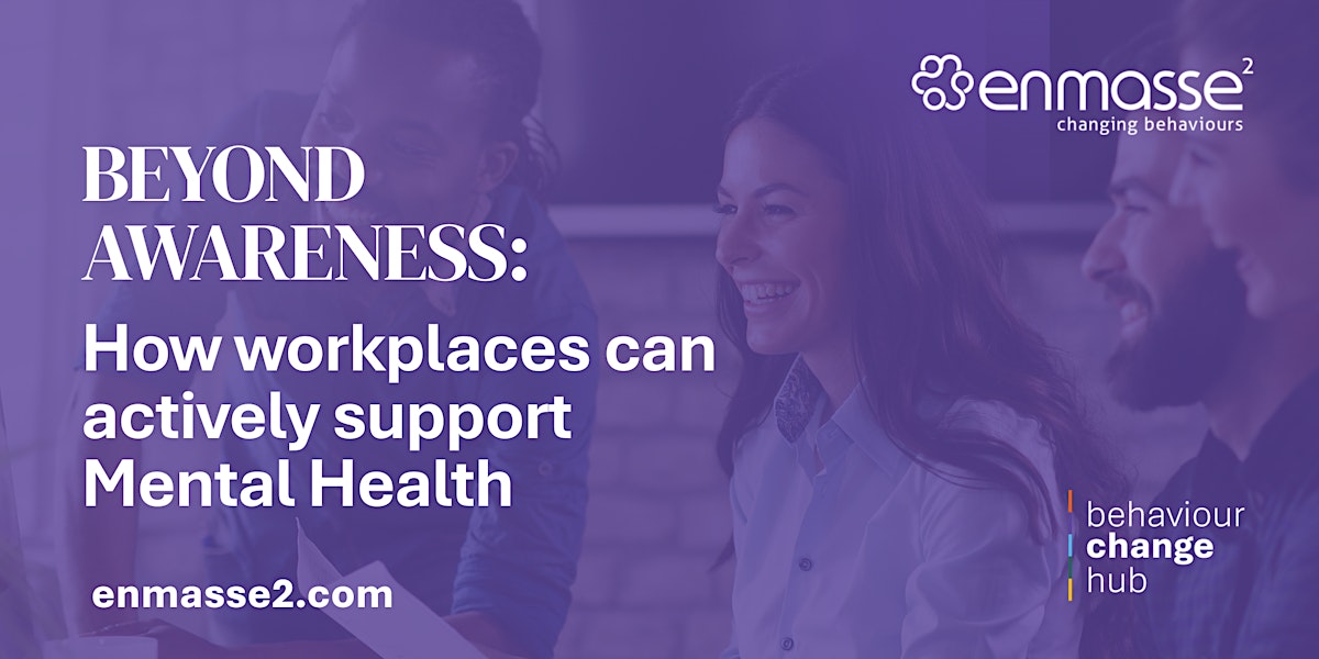 PAST EVENT - Beyond Awareness: How workplaces can actively support Mental Health